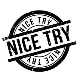 NICE TRY